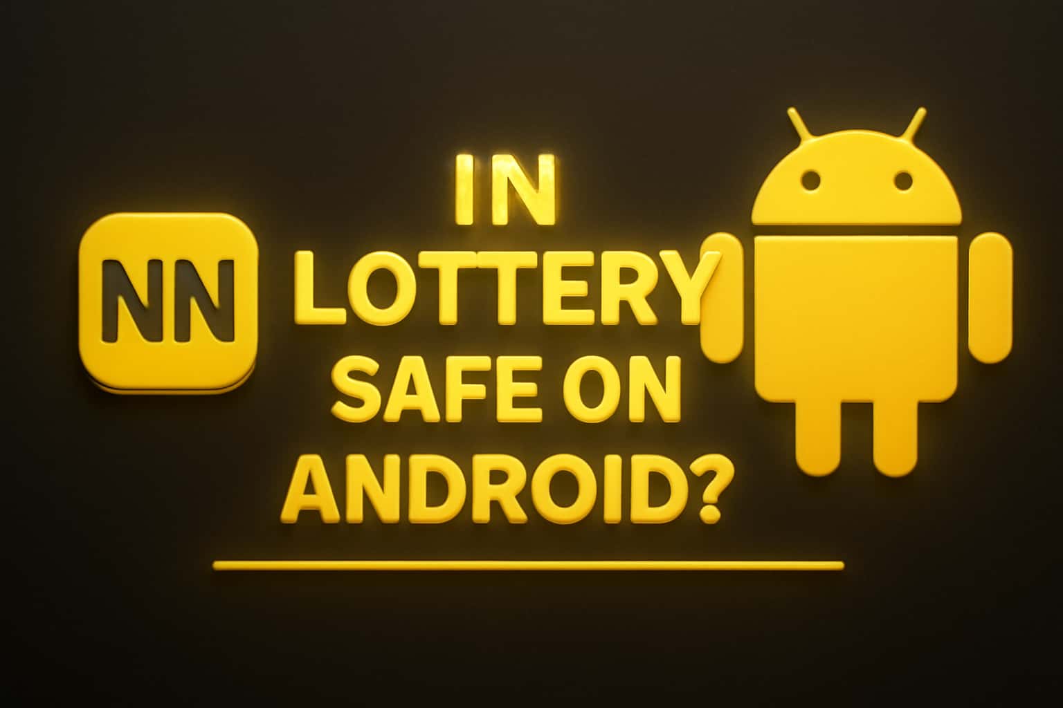 An informative graphic showcasing the NN Lottery app safety features on Android devices.